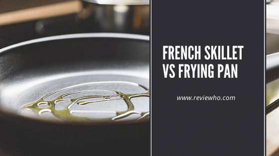 what is the difference between French Skillet vs Frying Pan
