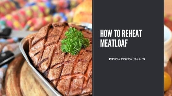 how to warm up meatloaf