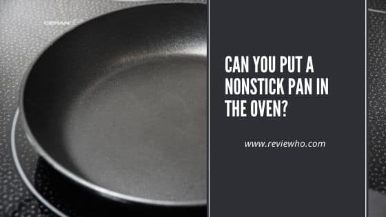 how to use non stick pan in oven