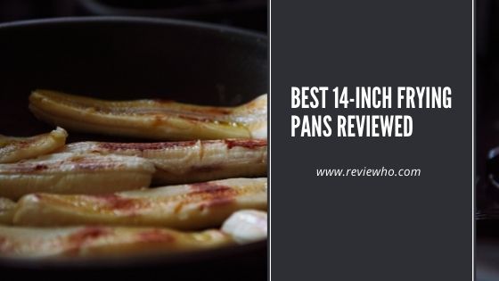 Best 14-inch Frying Pans Reviewed