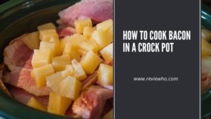 Can You Cook Bacon In A Crock-Pot? Reviewho