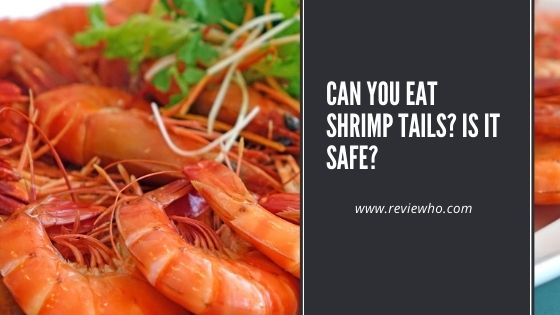 is it ok to eat shrimp tails