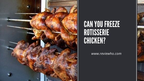 can you freeze cooked rotisserie chicken