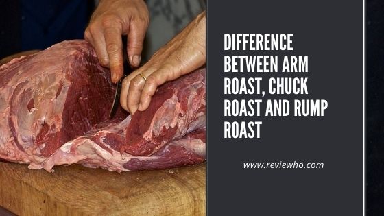 arm roast vs chuck roast