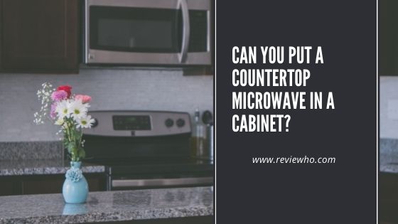 can you put a microwave in a cabinet