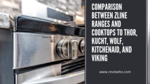 ZLINE Ranges And Cooktops Vs. Thor, Kucht, Wolf, Viking