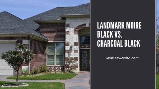 certainteed landmark charcoal black vs moire black