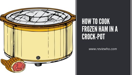 frozen ham in crock pot