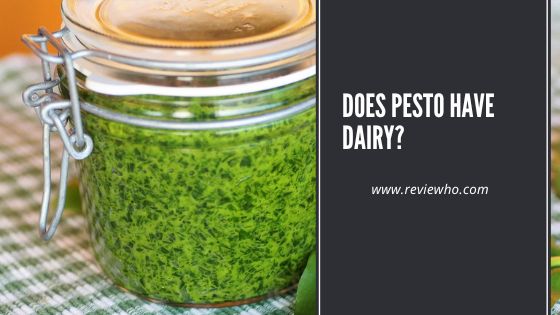 Does Pesto have Dairy?