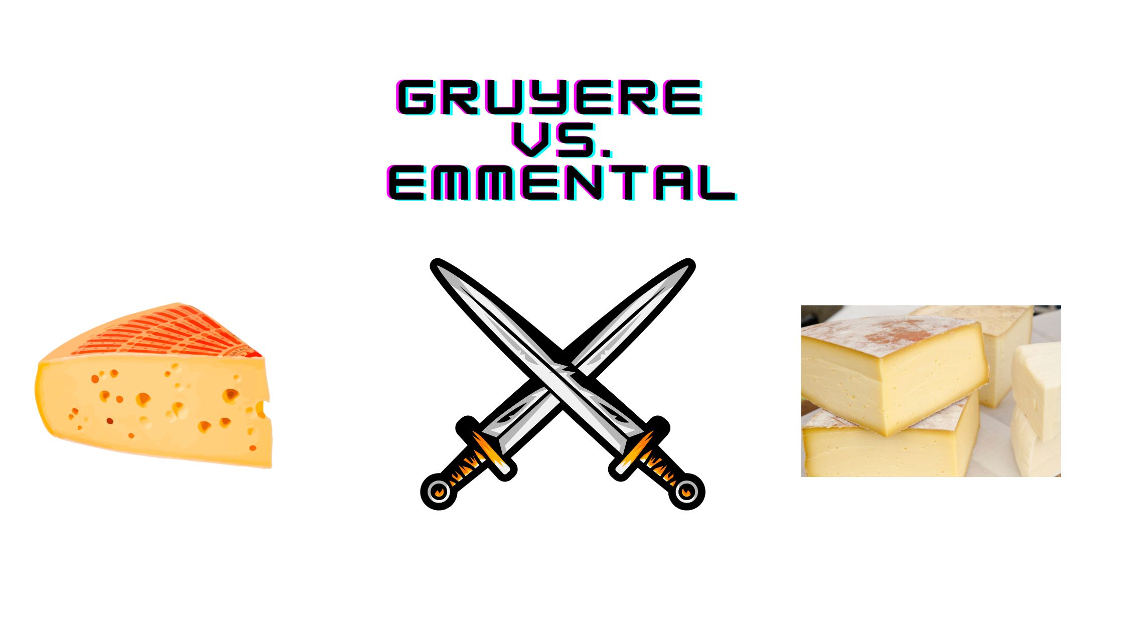 Gruyere vs. Emmental