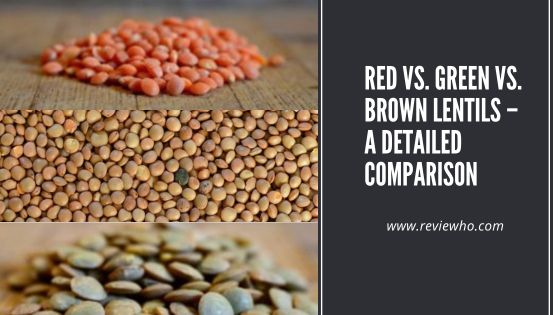 Red vs. Green vs. Brown Lentils